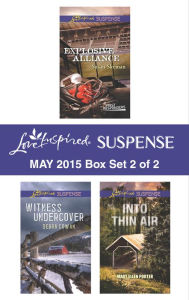 Title: Love Inspired Suspense May 2015 - Box Set 2 of 2: Explosive Alliance\Witness Undercover\Into Thin Air, Author: Susan Sleeman