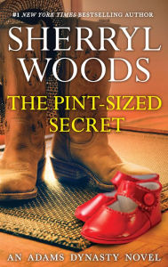 Title: The Pint-Sized Secret (Adams Dynasty Series #15), Author: Sherryl Woods