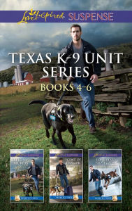 Title: Texas K-9 Unit Series Books 4-6: Explosive Secrets / Scent of Danger / Lone Star Protector, Author: Valerie Hansen