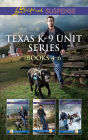 Texas K-9 Unit Series Books 4-6: Explosive Secrets / Scent of Danger / Lone Star Protector