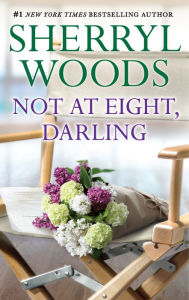 Title: Not at Eight, Darling, Author: Sherryl Woods