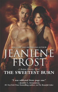 Title: The Sweetest Burn (Broken Destiny Series #2), Author: Jeaniene Frost