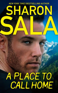 Title: A Place to Call Home, Author: Sharon Sala