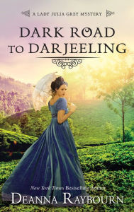 Title: Dark Road to Darjeeling, Author: Deanna Raybourn