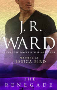 Title: The Renegade (Moorehouse Legacy Series #3), Author: J. R. Ward