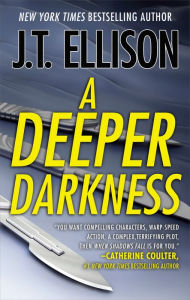 Title: A Deeper Darkness, Author: J. T. Ellison