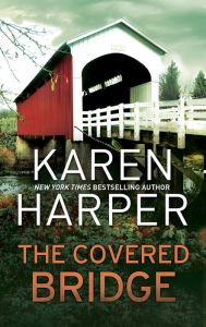 Title: The Covered Bridge, Author: Karen Harper