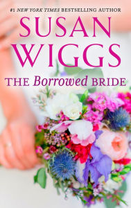 Title: THE BORROWED BRIDE, Author: Susan Wiggs