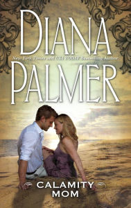 Title: CALAMITY MOM, Author: Diana Palmer
