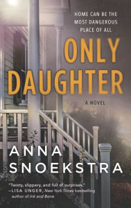 Download textbooks for free ipad Only Daughter: A Novel 9781460395967 by Anna Snoekstra MOBI