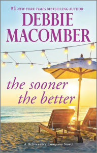 Title: The Sooner the Better, Author: Debbie Macomber