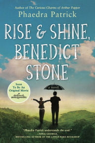 Title: Rise and Shine, Benedict Stone, Author: Phaedra Patrick