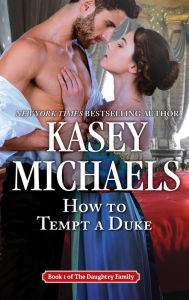 Title: How to Tempt a Duke, Author: Kasey Michaels