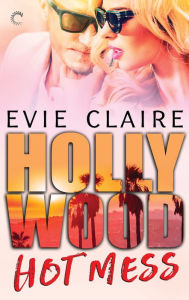 Title: Hollywood Hot Mess, Author: Evie Claire