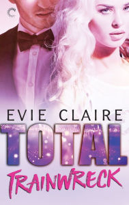 Title: Total Trainwreck, Author: Evie Claire