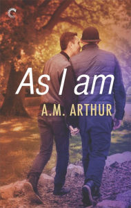 Title: As I Am, Author: A.M. Arthur