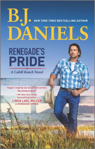 Title: Renegade's Pride: A Western Romance Novel, Author: B. J. Daniels