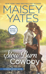 Title: Slow Burn Cowboy: A Western Romance Novel, Author: Maisey Yates