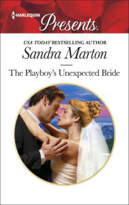 Title: The Playboy's Unexpected Bride, Author: Sandra Marton