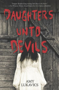 Title: Daughters unto Devils, Author: Amy Lukavics