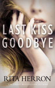 Free ebooks for download online Last Kiss Goodbye  by Rita Herron