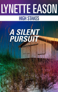 Title: A Silent Pursuit, Author: Lynette Eason