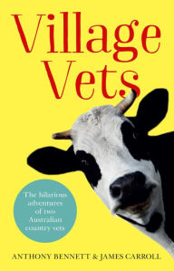 Title: Village Vets, Author: Anthony Bennett