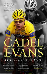 Title: The Art of Cycling, Author: Cadel Evans