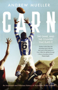 Title: Carn: The Game, and the Country that Plays it, Author: Andrew Mueller