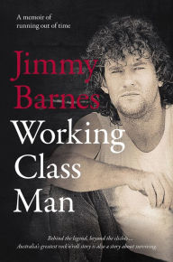 Title: Working Class Man: The No.1 Bestseller, Author: Jimmy Barnes