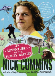 Title: The Adventures of the Honey Badger, Author: Nick Cummins