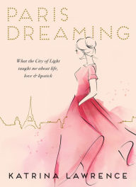 Title: Paris Dreaming, Author: Katrina Lawrence