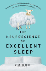 Download of free book The Neuroscience of Excellent Sleep 9781460708323 by Stan Rodski in English