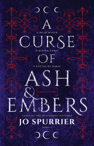 Title: A Curse of Ash and Embers, Author: Jo Spurrier