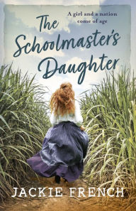 Title: The Schoolmaster's Daughter, Author: Jackie French