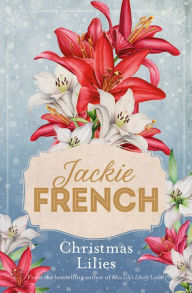 Title: Christmas Lilies, Author: Jackie French