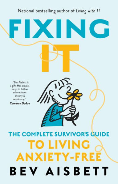 Fixing It: The Complete Survivor's Guide To Anxiety-Free Living