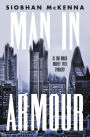 Man in Armour: A high-stakes shocking debut novel about power and money for fans of SUCCESSION, THE MILLIONAIRE'S FACTORY and MANHATTAN CULT STORY