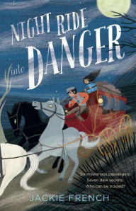 Title: Night Ride into Danger: CBCA Notable Book 2022, Author: Jackie French