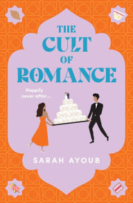 Title: The Cult of Romance, Author: Sarah Ayoub