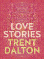 Love Stories: Uplifting True Stories about Love from the Internationally Bestselling Author of Boy Swallows Universe