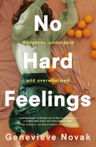 Title: No Hard Feelings: TikTok's new favourite book - the witty and vulnerable debut novel from the author of CRUSHING, for readers of Dolly Alderton, Coco Mellors and Curtis Sittenfeld, Author: Genevieve Novak