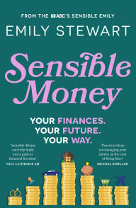 Free e books free downloads Sensible Money: A guide on how to make better money choices for financial freedom, by the ABC's finance reporter, for readers of She's On the Money and Girls That Invest (English Edition)