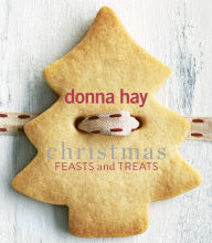 Title: Christmas Feasts and Treats, Author: Donna Hay