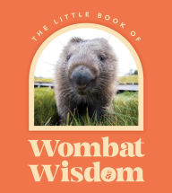 Title: Little Book Of Wombat Wisdom, Author: HarperCollins Publishers
