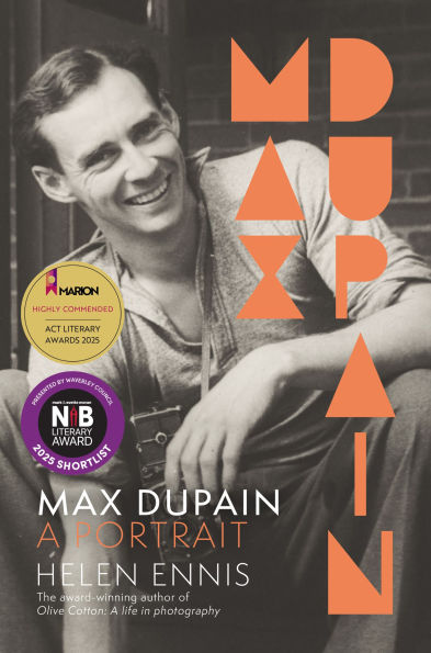 Max Dupain: A portrait of the new landmark biography of Australia's most iconic photographer from leading curator and award-winning author of OLIVE