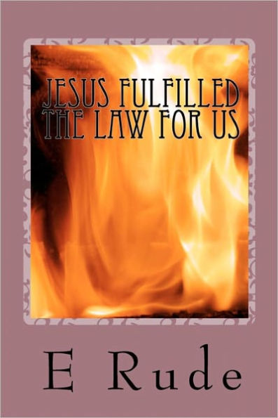 Jesus Fulfilled the Law for Us