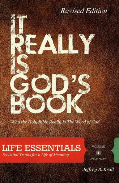 It Really Is God's Book: Why The Holy Bible Is The Word Of God