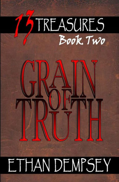 Grain of Truth: 13 Treasures - Book Two