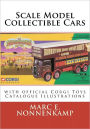 Scale Model Collectible Cars: with Selective Catalogue Histories for Matchbox, Corgi and Schuco